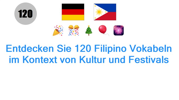 Entdecken Sie 120 Filipino Vokabeln im Kontext von Kultur und Festivals